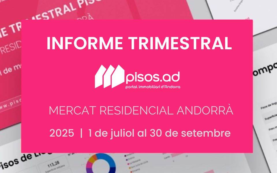 Informe trimestral de Pisos.ad sobre el mercado residencial de Andorra